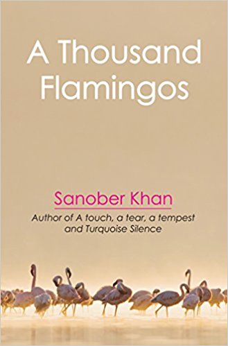 This book “A Thousand Flamingos” by Sanober Khan has beauty, delicacy and wisdom. What more could we ask for?