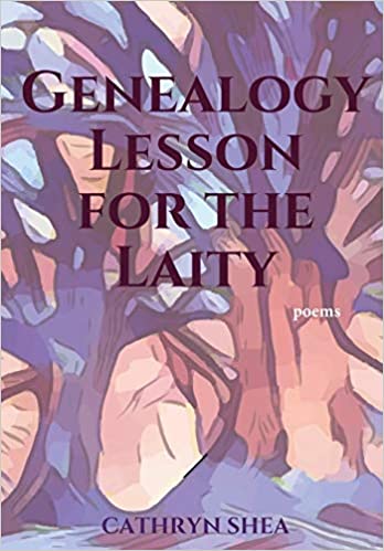 Genealogy Lesson for the Laity by Cathryn Shea
