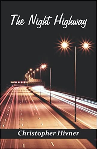 The Night Highway  By Christopher Hivner