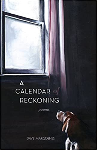 A Calendar of Reckoning by Dave Margoshes