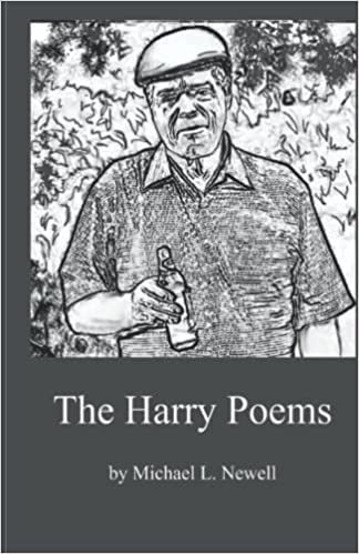 The Harry Poems, A Cycle of Poems —by Michael L. Newell
