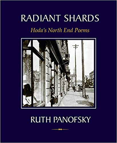 Radiant Shards Hoda’s North End Poems By Ruth Panofsky