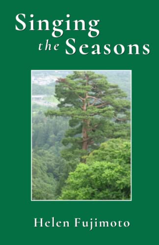 Singing the Seasons Paperback – January 10, 2023 by Helen Fujimoto (Author)