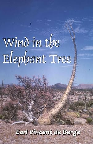 “Wind in the Elephant Tree”  by Earl Vincent de Berge